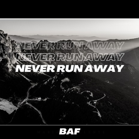 Never Run Away | Boomplay Music