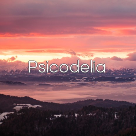 Psicodelia | Boomplay Music