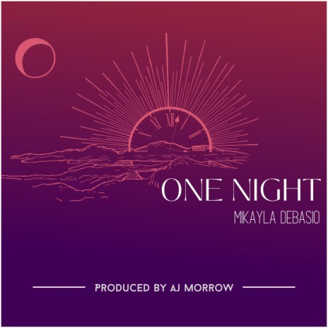 one night ft. Mikayla Debasio | Boomplay Music