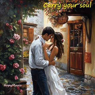 Carry your soul