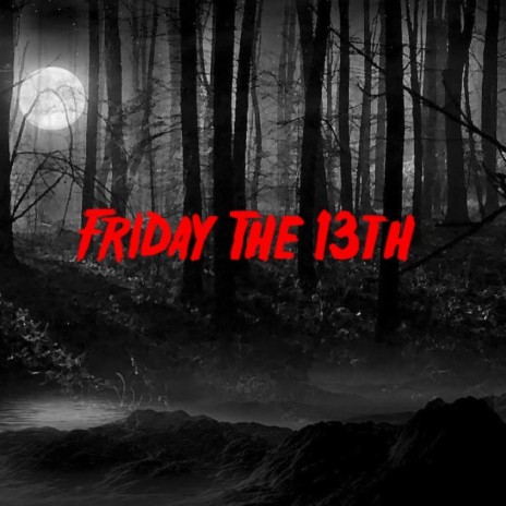 Friday the 13th ft. Flip My Beatz & Wav-Dr.