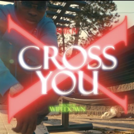 Cross You | Boomplay Music