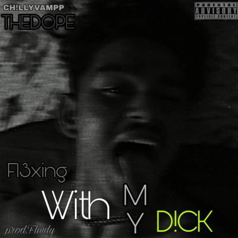 Flexing With My Dick | Boomplay Music