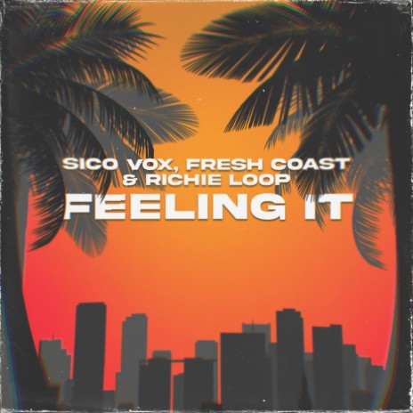 Feeling It ft. Fresh Coast & Richie Loop | Boomplay Music