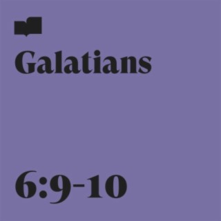 Galatians 6:9-10