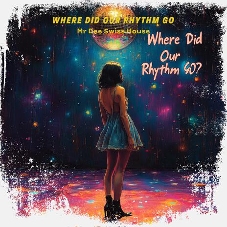 Where Did Our Rhythm Go (Special Version)