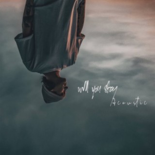 Will You Stay - Acoustic Version