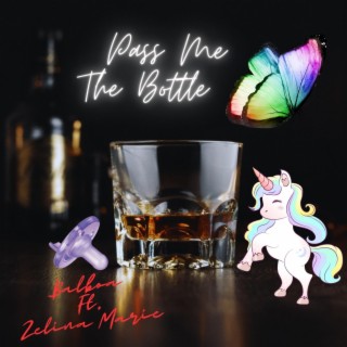 Pass Me The Bottle ft. Zelina Marie lyrics | Boomplay Music