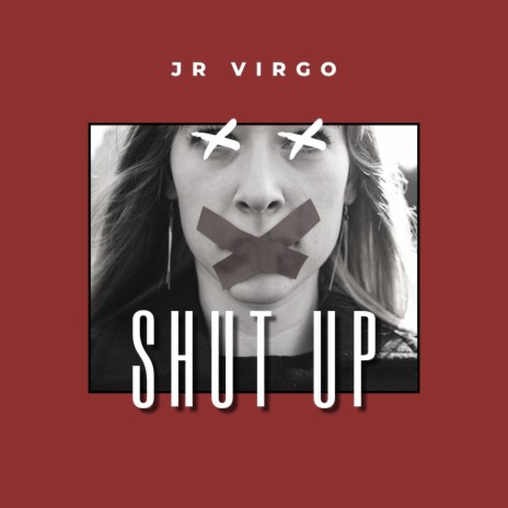 SHUT UP | Boomplay Music