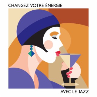 Changez votre énergie avec le jazz