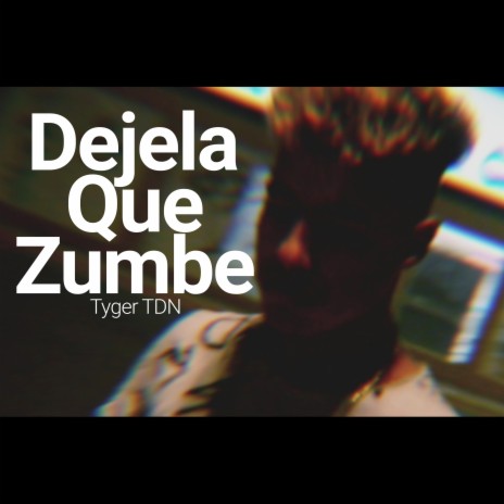 Dejela Que Zumbe | Boomplay Music