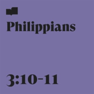 Philippians 3:10-11