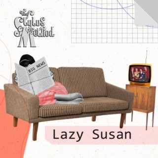 Lazy Susan lyrics | Boomplay Music