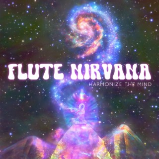 Flute Nirvana: Zen Meditation Music for Deep Healing and Relaxation, Harmonize the Mind, Positive State of Mind