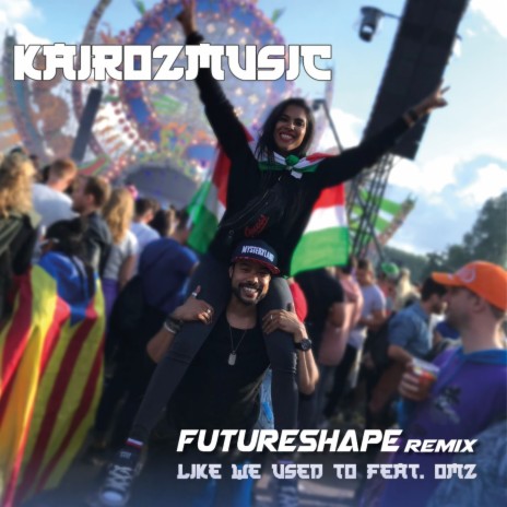 Like We Used To (FutureShape Remix) ft. FutureShape & OMZ | Boomplay Music