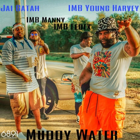 Muddy Water ft. IMB Young Harvey, IMB FedEx & IMB Manny | Boomplay Music