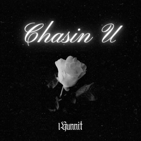 Chasin' U | Boomplay Music