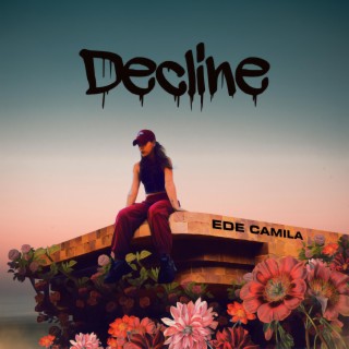 Decline lyrics | Boomplay Music