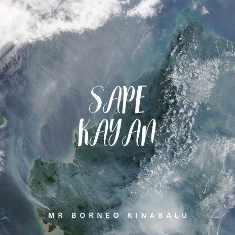 Sape Kayan | Boomplay Music