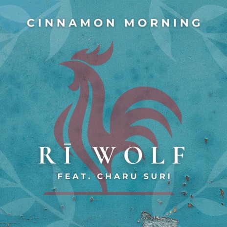 Cinnamon Morning ft. Charu Suri | Boomplay Music