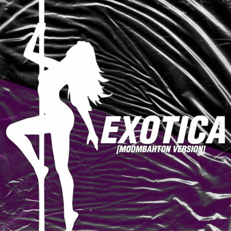 Exotica (Moombahton Version) ft. The 5 Love | Boomplay Music