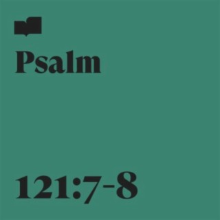 Psalm 121:7-8 ft. Rivers & Robots lyrics | Boomplay Music