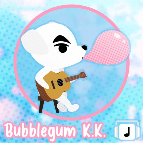 Bubblegum K.K. (From Animal Crossing New Horizons) | Boomplay Music