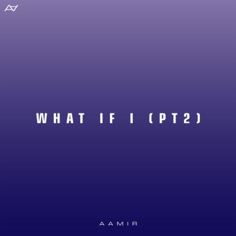 What If I? (Pt.2) | Boomplay Music