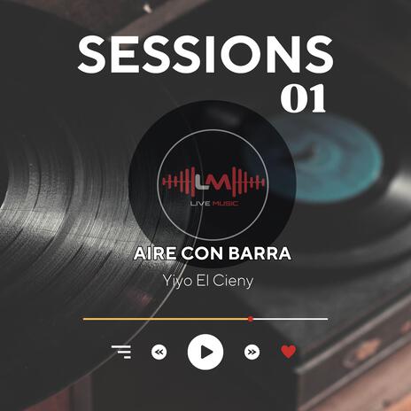 AIRE CON BARRA (SESSIONS 01) | Boomplay Music