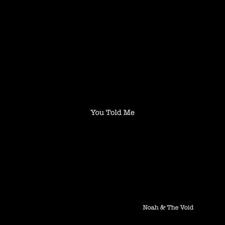 You Told Me | Boomplay Music