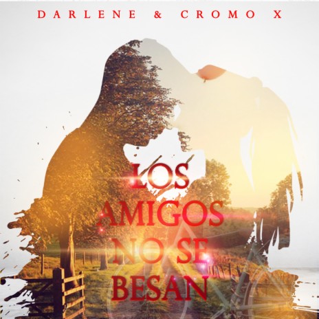 Los Amigos No Se Besan ft. Cromo X | Boomplay Music