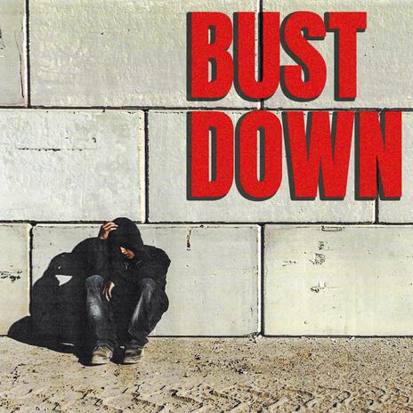 Bust Down | Boomplay Music