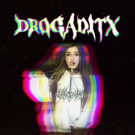 Drogaditx | Boomplay Music