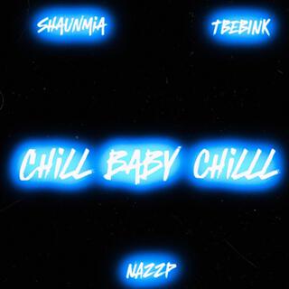 Chill baby chill