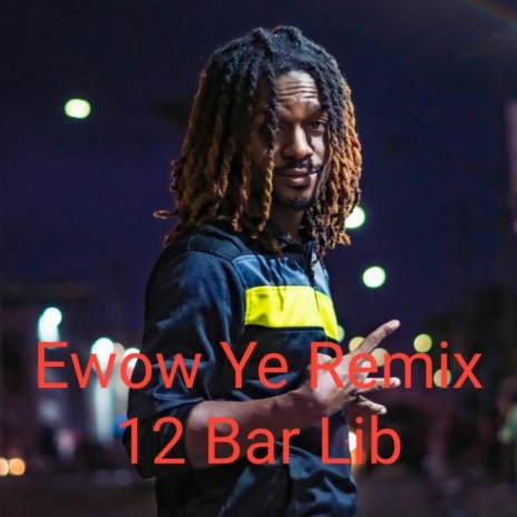Ewow Ye (Remix 12 Ba Lib) (Remix) | Boomplay Music