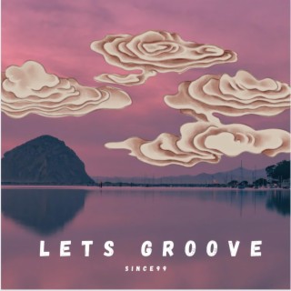 LETS GROOVE