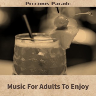 Music For Adults To Enjoy