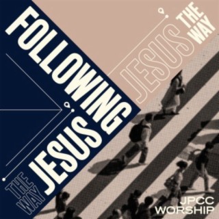 Following Jesus - The Way