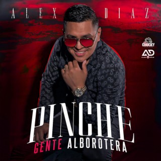 Pinche Gente Alborotera