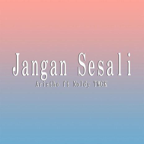 Jangan Sesali ft. Noldy TMGK | Boomplay Music