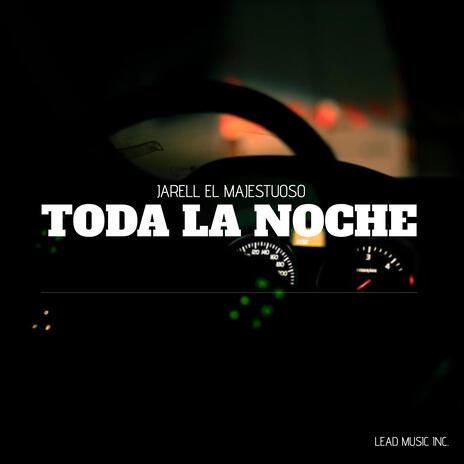 TODA LA NOCHE | Boomplay Music