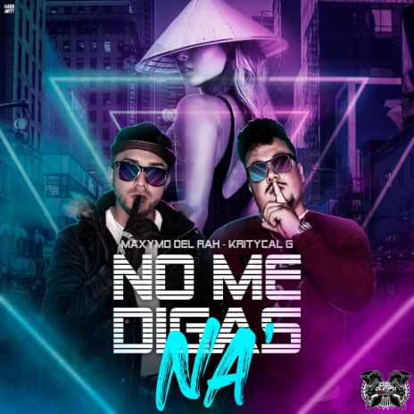 No me digas na ft. Kritycal Gangs | Boomplay Music