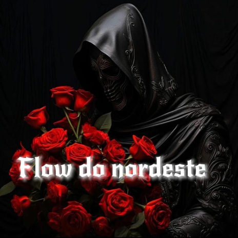 Flow Do Nordeste | Boomplay Music