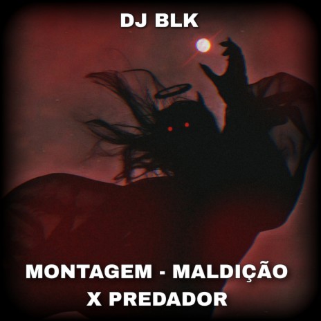MONTAGEM - MALDIÇÃO X PREDADOR | Boomplay Music