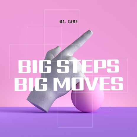 Big Steps Big Moves | Boomplay Music