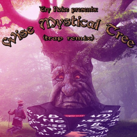 Ery Noice - Wise Mystical Tree (Trap Remix) MP3 Download & Lyrics