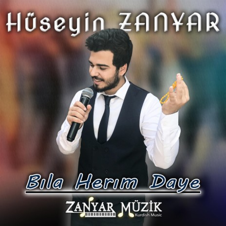 Hüseyin ZANYAR - Bıla Herım Daye | Boomplay Music