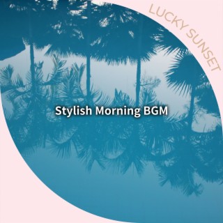 Stylish Morning Bgm