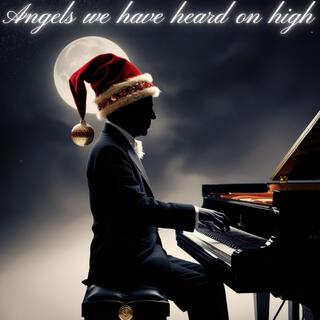 Angels We Have Heard On High (Piano devotion)