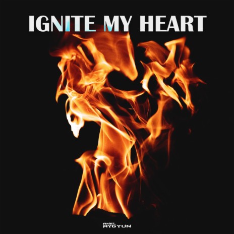 Ignite My Heart | Boomplay Music